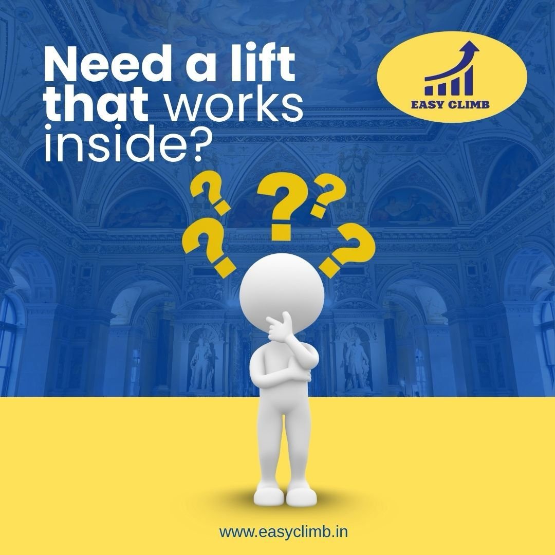 Need a Lift That Works Inside